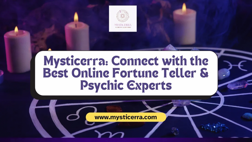 Mysticerra: Connect with the Best Online Fortune Tellers & Psychic Experts